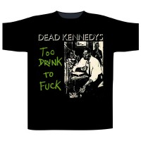 Dead Kennedys - Too Drunk (T-Shirt)